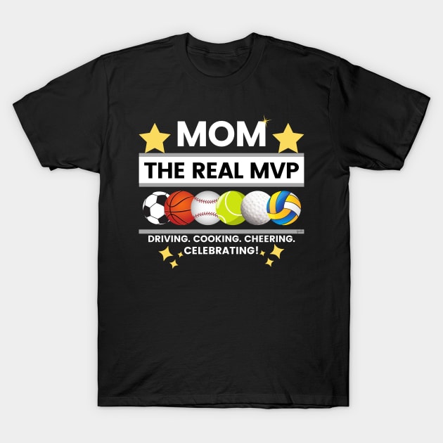 MOTHERS ARE THE REAL MVPs OF SPORTS Cool Mom Design T-Shirt by ejsulu